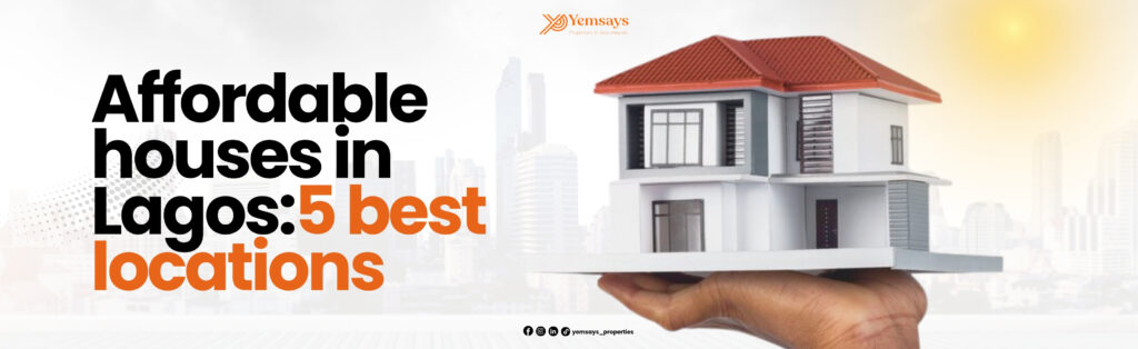 Affordable Houses in Lagos: 5 Best Locations