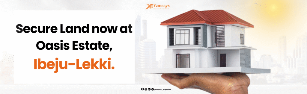 Ibeju-Lekki Property – Secure Land Now at Oasis Estate
